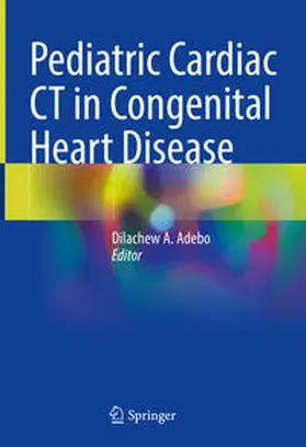 Adebo |  Pediatric Cardiac CT in Congenital Heart Disease | eBook | Sack Fachmedien