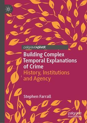 Farrall |  Building Complex Temporal Explanations of Crime | Buch |  Sack Fachmedien