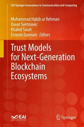 Rehman / Damiani / Svetinovic |  Trust Models for Next-Generation Blockchain Ecosystems | Buch |  Sack Fachmedien