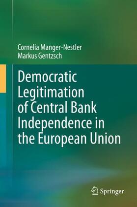 Gentzsch / Manger-Nestler | Democratic Legitimation of Central Bank Independence in the European Union | Buch | 978-3-030-75114-2 | sack.de