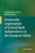 Manger-Nestler / Gentzsch |  Democratic Legitimation of Central Bank Independence in the European Union | eBook | Sack Fachmedien
