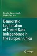 Gentzsch / Manger-Nestler |  Democratic Legitimation of Central Bank Independence in the European Union | Buch |  Sack Fachmedien