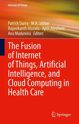 Siarry / Jabbar / Aluvalu | The Fusion of Internet of Things, Artificial Intelligence, and Cloud Computing in Health Care | E-Book | www.sack.de