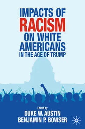 Austin / Bowser |  Impacts of Racism on White Americans In the Age of Trump | eBook | Sack Fachmedien