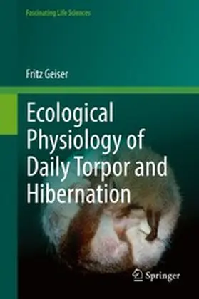 Geiser |  Ecological Physiology of Daily Torpor and Hibernation | eBook | Sack Fachmedien