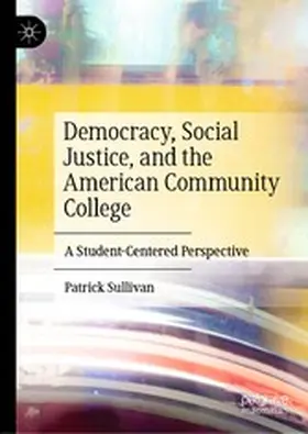 Sullivan |  Democracy, Social Justice, and the American Community College | eBook | Sack Fachmedien