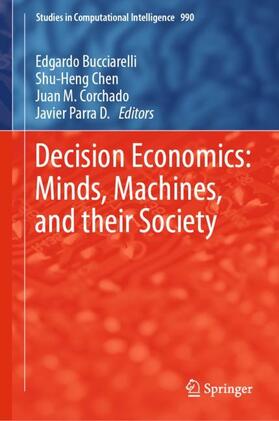 Bucciarelli / Parra D. / Chen |  Decision Economics: Minds, Machines, and their Society | Buch |  Sack Fachmedien