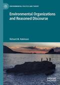 Robinson |  Environmental Organizations and Reasoned Discourse | Buch |  Sack Fachmedien