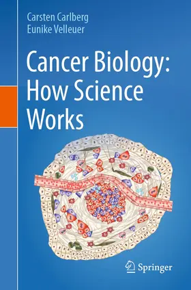 Carlberg / Velleuer | Cancer Biology: How Science Works | Buch | 978-3-030-75698-7 | www.sack.de