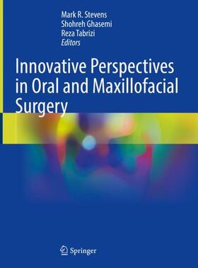 Stevens / Tabrizi / Ghasemi |  Innovative Perspectives in Oral and Maxillofacial Surgery | Buch |  Sack Fachmedien