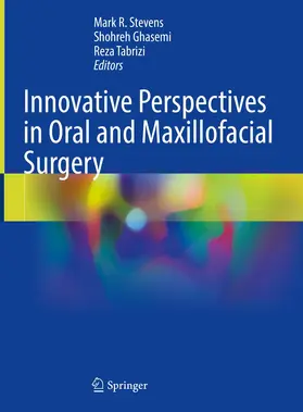 Stevens / Ghasemi / Tabrizi |  Innovative Perspectives in Oral and Maxillofacial Surgery | Buch |  Sack Fachmedien
