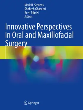 Stevens / Ghasemi / Tabrizi |  Innovative Perspectives in Oral and Maxillofacial Surgery | Buch |  Sack Fachmedien