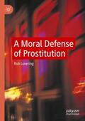 Lovering |  A Moral Defense of Prostitution | Buch |  Sack Fachmedien
