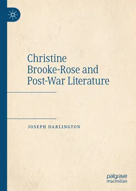 Darlington | Christine Brooke-Rose and Post-War Literature | E-Book | www.sack.de