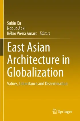 Xu / Vieira Amaro / Aoki |  East Asian Architecture in Globalization | Buch |  Sack Fachmedien