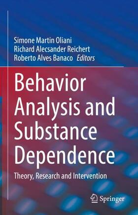 Oliani / Banaco / Reichert |  Behavior Analysis and Substance Dependence | Buch |  Sack Fachmedien