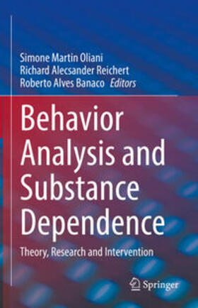 Oliani / Reichert / Banaco | Behavior Analysis and Substance Dependence | E-Book | sack.de