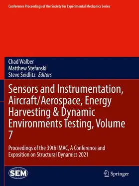 Walber / Seidlitz / Stefanski |  Sensors and Instrumentation, Aircraft/Aerospace, Energy Harvesting & Dynamic Environments Testing, Volume 7 | Buch |  Sack Fachmedien