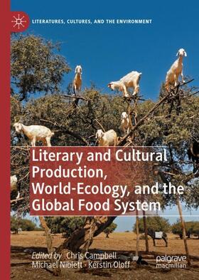 Campbell / Oloff / Niblett | Literary and Cultural Production, World-Ecology, and the Global Food System | Buch | 978-3-030-76154-7 | sack.de