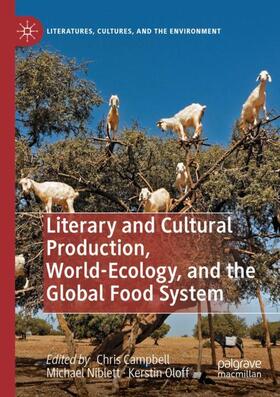 Campbell / Oloff / Niblett |  Literary and Cultural Production, World-Ecology, and the Global Food System | Buch |  Sack Fachmedien