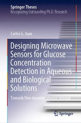 Juan |  Designing Microwave Sensors for Glucose Concentration Detection in Aqueous and Biological Solutions | eBook | Sack Fachmedien