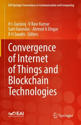 Gururaj / Ravi Kumar / Swathi |  Convergence of Internet of Things and Blockchain Technologies | Buch |  Sack Fachmedien