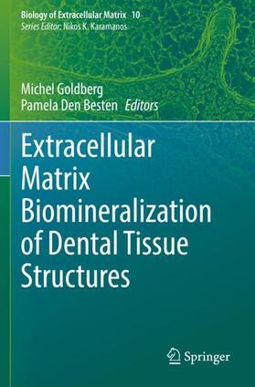 Den Besten / Goldberg |  Extracellular Matrix Biomineralization of Dental Tissue Structures | Buch |  Sack Fachmedien