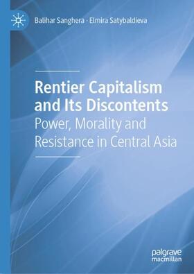 Satybaldieva / Sanghera |  Rentier Capitalism and Its Discontents | Buch |  Sack Fachmedien