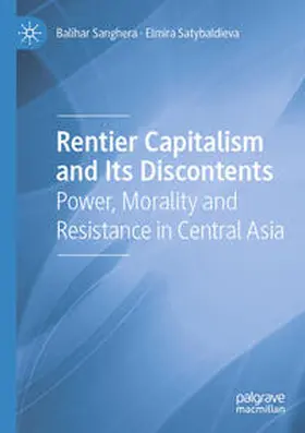 Satybaldieva / Sanghera |  Rentier Capitalism and Its Discontents | Buch |  Sack Fachmedien