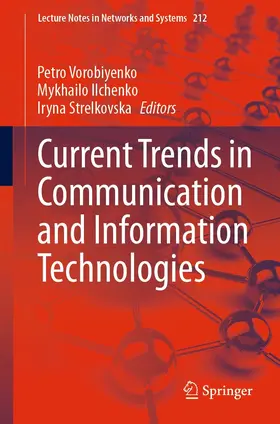 Vorobiyenko / Ilchenko / Strelkovska |  Current Trends in Communication and Information Technologies | eBook | Sack Fachmedien