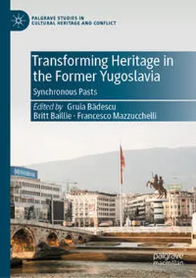 Badescu / Badescu / Baillie | Transforming Heritage in the Former Yugoslavia | E-Book | sack.de