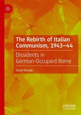 Broder |  The Rebirth of Italian Communism, 1943-44 | Buch |  Sack Fachmedien