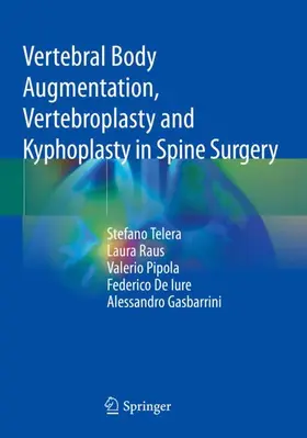 Telera / Raus / Gasbarrini |  Vertebral Body Augmentation, Vertebroplasty and Kyphoplasty in Spine Surgery | Buch |  Sack Fachmedien