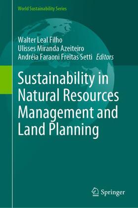 Leal Filho / Setti / Azeiteiro | Sustainability in Natural Resources Management and Land Planning | Buch | 978-3-030-76623-8 | sack.de