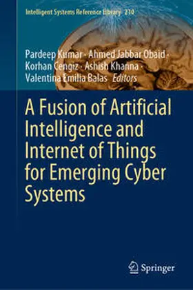 Kumar / Obaid / Cengiz | A Fusion of Artificial Intelligence and Internet of Things for Emerging Cyber Systems | E-Book | sack.de