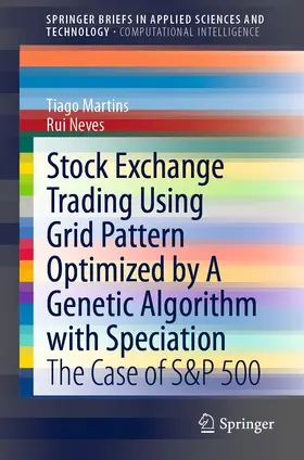 Martins / Neves | Stock Exchange Trading Using Grid Pattern Optimized by A Genetic Algorithm with Speciation | E-Book | www.sack.de
