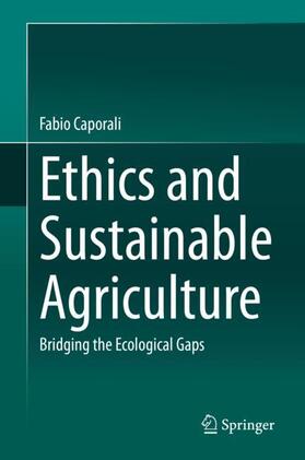 Caporali | Ethics and Sustainable Agriculture | Buch | 978-3-030-76682-5 | sack.de