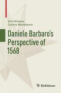 Williams / Monteleone |  Daniele Barbaro¿s Perspective of 1568 | Buch |  Sack Fachmedien