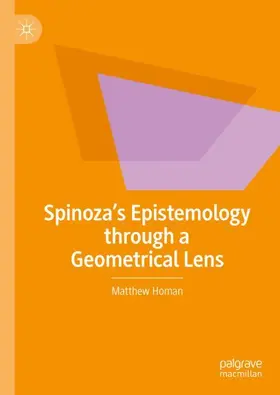 Homan |  Spinoza's Epistemology through a Geometrical Lens | Buch |  Sack Fachmedien