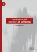Muller |  Journalism and the Future of Democracy | Buch |  Sack Fachmedien