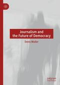 Muller |  Journalism and the Future of Democracy | eBook | Sack Fachmedien