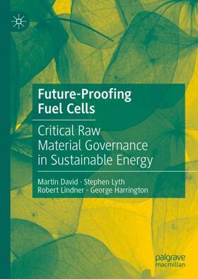 David / Harrington / Lyth |  Future-Proofing Fuel Cells | Buch |  Sack Fachmedien