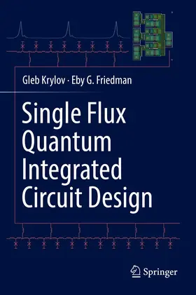 Krylov / Friedman |  Single Flux Quantum Integrated Circuit Design | Buch |  Sack Fachmedien