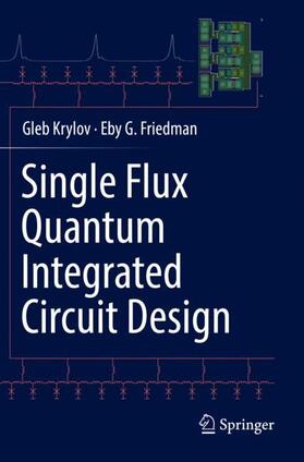 Friedman / Krylov | Single Flux Quantum Integrated Circuit Design | Buch | 978-3-030-76887-4 | sack.de