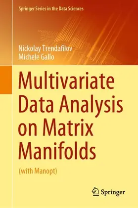 Gallo / Trendafilov |  Multivariate Data Analysis on Matrix Manifolds | Buch |  Sack Fachmedien