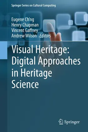 Ch'ng / Wilson / Chapman |  Visual Heritage: Digital Approaches in Heritage Science | Buch |  Sack Fachmedien