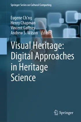 Ch'ng / Chapman / Gaffney | Visual Heritage: Digital Approaches in Heritage Science | E-Book | sack.de