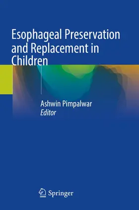 Pimpalwar | Esophageal Preservation and Replacement in Children | Buch | 978-3-030-77100-3 | www.sack.de
