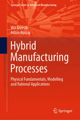 Grzesik / Ruszaj |  Hybrid Manufacturing Processes | eBook | Sack Fachmedien