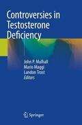 Mulhall / Trost / Maggi |  Controversies in Testosterone Deficiency | Buch |  Sack Fachmedien